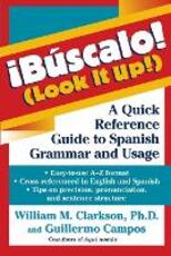 Libro in inglese Bauscalo! (Look it Up!): a Quick Reference Guide to Spanish Grammar and Usage William M. Clarkson Guillermo Campos
