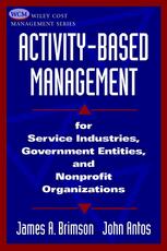 Libro in inglese Activity-Based Management: For Service Industries, Government Entities, and Nonprofit Organizations James A. Brimson John Antos