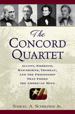 Libro in inglese The Concord Quartet: Alcott, Emerson, Hawthorne, Thoreau and the Friendship That Freed the American Mind Samuel A. Schreiner