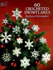 Libro in inglese 60 Crocheted Snowflakes Barbara Christopher