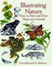 Libro in inglese Illustrating Nature Dorothea Barlowe Sy Barlowe