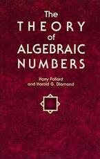 Libro in inglese The Theory of Algebraic Numbers Harry Pollard