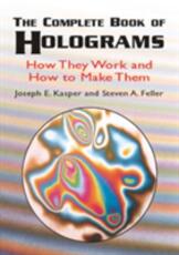 Libro in inglese The Complete Book of Holograms: How: How Kasper & Feller