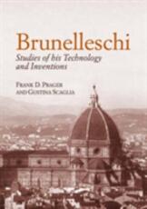 Libro in inglese Brunelleschi: Studies of His Technology and Inventions Frank D. Prager Gustina Scaglia