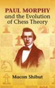 Libro in inglese Paul Morphy and the Evoloution of Che Macon Shibut