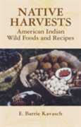 Libro in inglese Native Harvests: American Indian Wild Foods and Recipes E. Barrie Kavasch