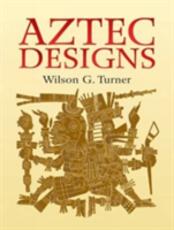 Libro in inglese Aztec Designs Wilson G Turner