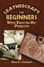 Libro in inglese Leathercraft for Beginners: With Easy-To-Do Projects Ross C Cramlet