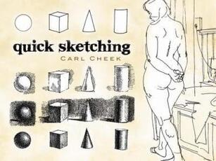 Libro in inglese Quick Sketching Carl Cheek