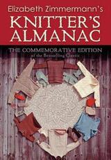 Libro in inglese Elizabeth Zimmerman's Knitter's Almanac: The Commemorative Edition of the Bestselling Classic Elizabeth Zimmerman