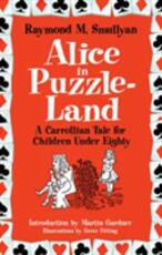 Libro in inglese Alice in Puzzle-Land: A Carrollian Tale for Children Under Eighty Raymond M. Smullyan