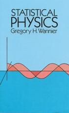 Libro in inglese Statistical Physics Gregory H. Wannier
