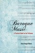 Baroque Music: A Practical Guide for the
