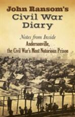 Libro in inglese John Ransom's Civil War Diary: Notes from Inside Andersonville, the Civil War's Most Notorious Prison John Ransom