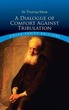 Dialogue of Comfort Against Tribulation