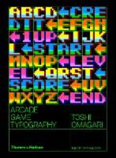 Libro in inglese Arcade Game Typography: The Art of Pixel Type Toshi Omagari