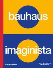 Libro in inglese Bauhaus Imaginista: A School in the World Marion von Osten Grant Watson