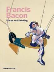 Libro in inglese Francis Bacon: Books and Painting
