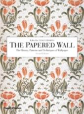Libro in inglese The Papered Wall: The History, Patterns and Techniques of Wallpaper