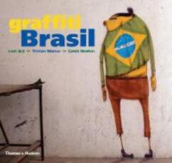 Libro in inglese Graffiti Brasil Tristan Manco Caleb Neelon Lost Art