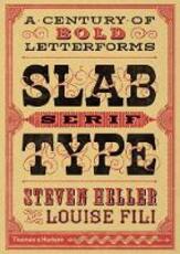 Libro in inglese Slab Serif Type: A Century of Bold Letterforms Steven Heller Louise Fili