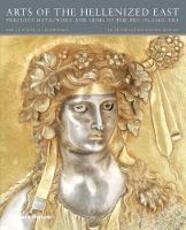 Libro in inglese Arts of the Hellenized East: Precious Metalwork and Gems of the Pre-Islamic Era Martha L. Carter