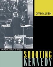 Libro in inglese Shooting Kennedy: JFK and the Culture of Images David M. Lubin