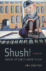 Libro in inglese Shush! Growing Up Jewish under Stalin: A Memoir Emil Draitser