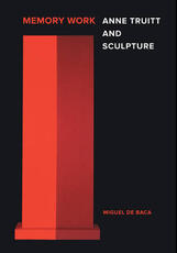 Libro in inglese Memory Work: Anne Truitt and Sculpture Miguel de Baca