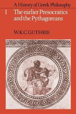 A History Of Greek Philosophy Volume 1 The Earlier Presocratics And The Pythagoreans W K C Guthrie Libro In Lingua Inglese Cambridge University Press Ibs