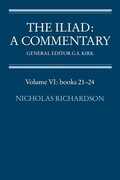Libro in inglese The The Iliad: A Commentary: Volume 6, Books 21-24