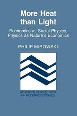 Libro in inglese More Heat than Light: Economics as Social Physics, Physics as Nature's Economics Philip Mirowski