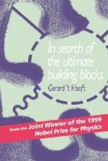 Libro in inglese In Search of the Ultimate Building Blocks Gerard t'Hooft