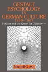 Libro in inglese Gestalt Psychology in German Culture, 1890-1967: Holism and the Quest for Objectivity Mitchell G. Ash