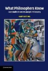 Libro in inglese What Philosophers Know: Case Studies in Recent Analytic Philosophy Gary Gutting