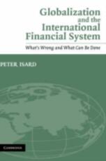 Libro in inglese Globalization and the International Financial System: What's Wrong and What Can Be Done Peter Isard
