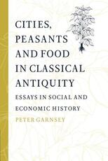 Libro in inglese Cities, Peasants and Food in Classical Antiquity: Essays in Social and Economic History Peter Garnsey