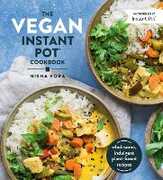 Libro in inglese The Vegan Instant Pot Cookbook: Wholesome, Indulgent Plant-Based Recipes Nisha Vora
