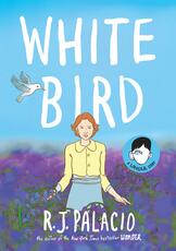Libro in inglese White Bird: A Wonder Story R J Palacio