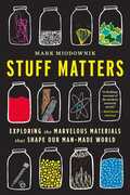 Libro in inglese Stuff Matters: Exploring the Marvelous Materials That Shape Our Man-Made World Mark Miodownik