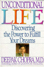 Libro in inglese Unconditional Life Deepak Chopra