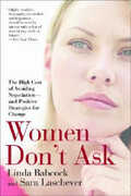 Libro in inglese Women Don't Ask: The High Cost of Avoiding Negotiation--And Positive Strategies for Change Linda Babcock Sara Laschever