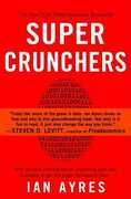 Libro in inglese Super Crunchers: Why Thinking-By-Numbers Is the New Way to Be Smart Ian Ayres