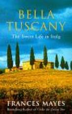 Libro in inglese Bella Tuscany Frances Mayes