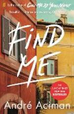 Libro in inglese Find Me: A TOP TEN SUNDAY TIMES BESTSELLER Andre Aciman