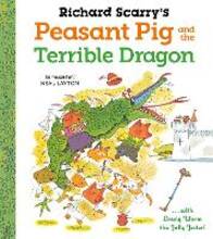 Libro in inglese Richard Scarry's Peasant Pig and the Terrible Dragon Richard Scarry