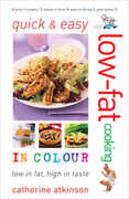 Libro in inglese Quick and Easy Low-fat Cooking in Colour: Low in Fat, High in Taste Catherine Atkinson