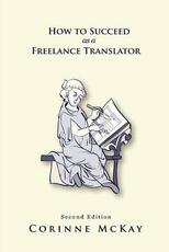 Libro in inglese How to Succeed as a Freelance Translator Corinne McKay