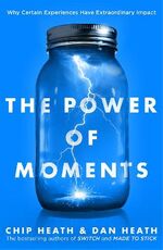 Libro in inglese The Power of Moments: Why Certain Experiences Have Extraordinary Impact Chip Heath Dan Heath