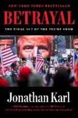 Libro in inglese Betrayal: The Final Act of the Trump Show Jonathan Karl